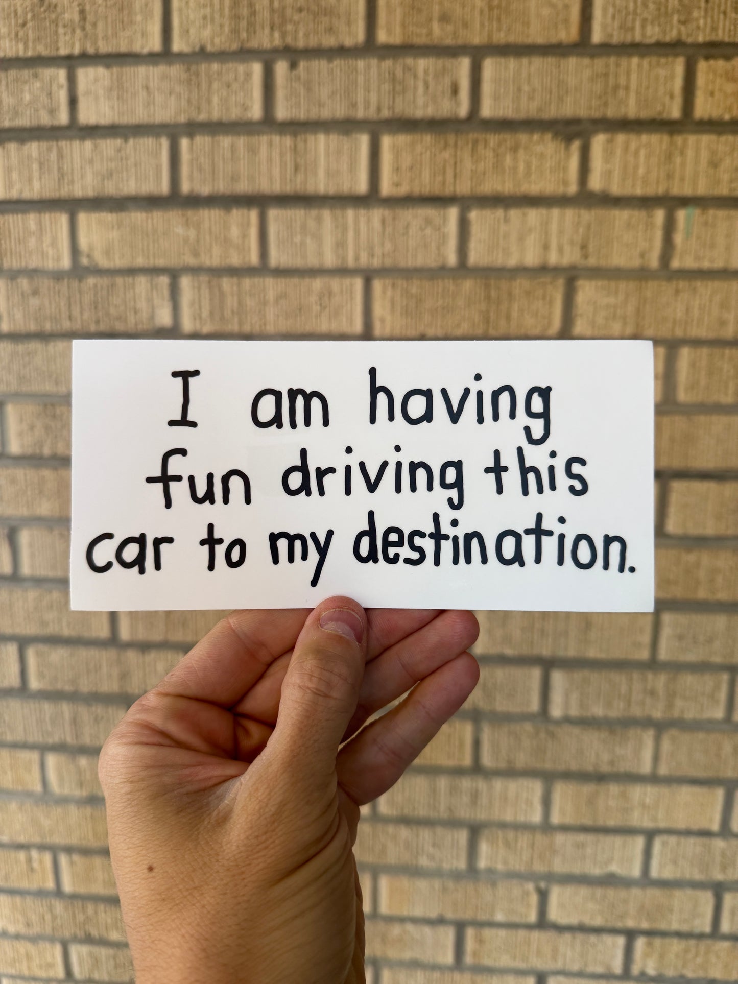 Driving to My Destination - Bumper Sticker