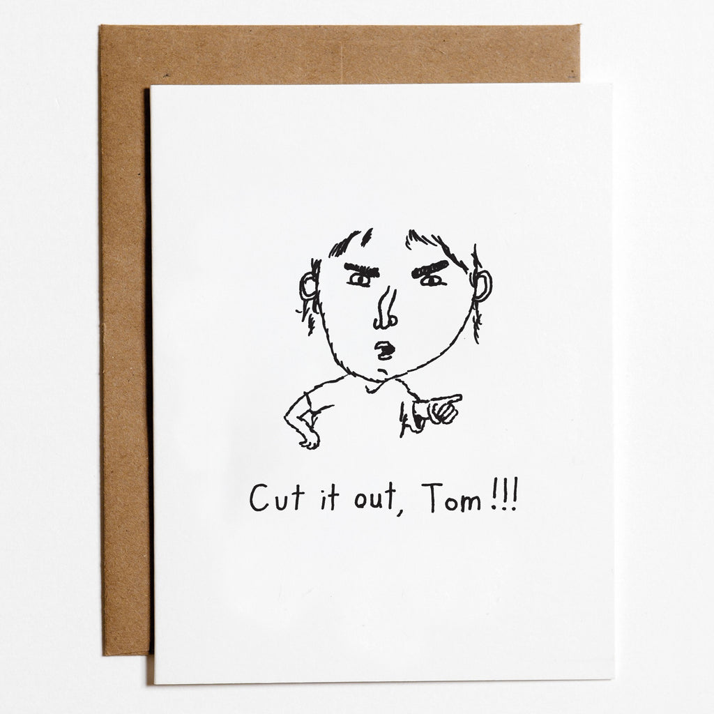 Cut it Out, Tom!