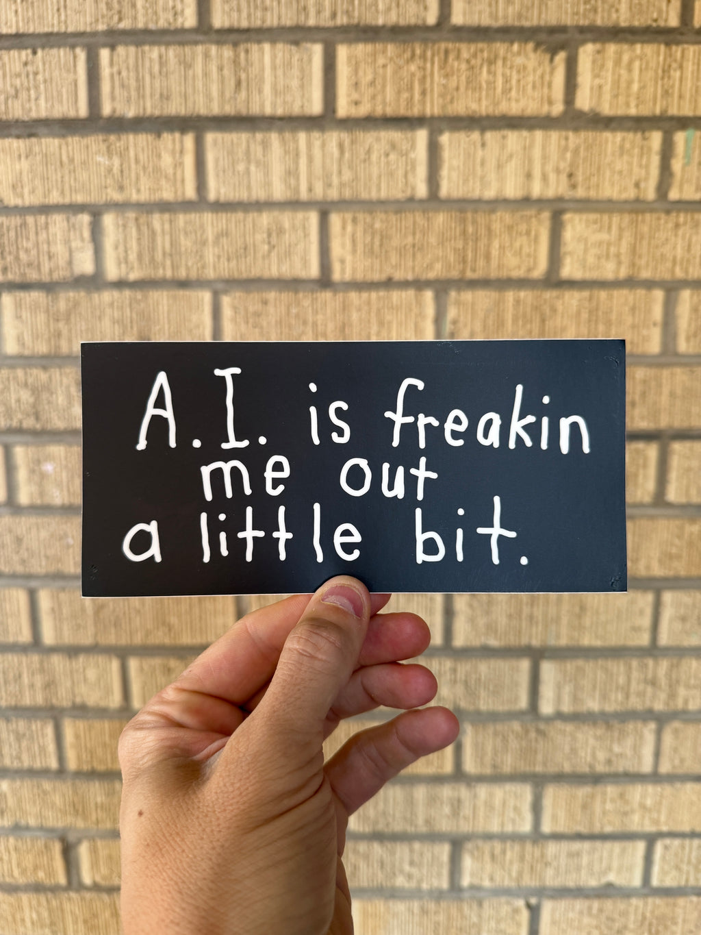 A.I. is Freakin' Me Out - Bumper Sticker