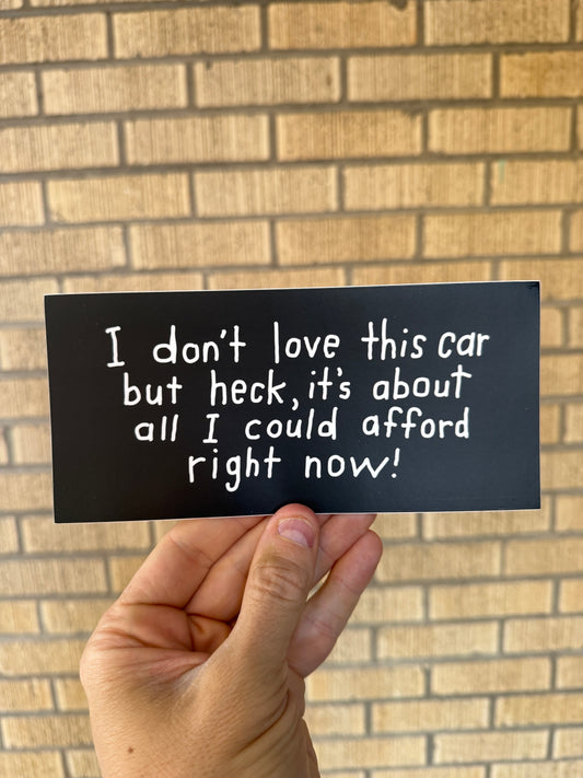 All I Could Afford! - Bumper Sticker